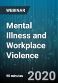 Mental Illness and Workplace Violence - Webinar (Recorded)- Product Image