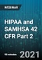 HIPAA and SAMHSA 42 CFR Part 2: Rules for Managing Disclosure of Substance Use Disorder Information - Webinar (Recorded) - Product Thumbnail Image