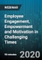 Employee Engagement, Empowerment and Motivation in Challenging Times: More Important Than Ever Coming out of the Crises - Webinar (Recorded) - Product Thumbnail Image