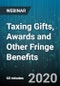 Taxing Gifts, Awards and Other Fringe Benefits - Webinar - Product Thumbnail Image