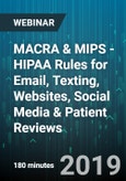 3-Hour Virtual Seminar on MACRA & MIPS - HIPAA Rules for Email, Texting, Websites, Social Media & Patient Reviews - Webinar (Recorded)- Product Image