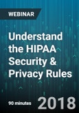 Understand the HIPAA Security & Privacy Rules - Webinar (Recorded)- Product Image