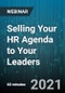 Selling Your HR Agenda to Your Leaders - Webinar (Recorded) - Product Thumbnail Image