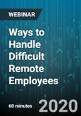 Ways to Handle Difficult Remote Employees - Webinar (Recorded)- Product Image