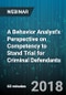 A Behavior Analyst's Perspective on Competency to Stand Trial for Criminal Defendants - Webinar (Recorded) - Product Thumbnail Image