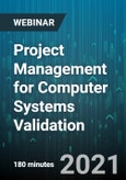 3-Hour Virtual Seminar on Project Management for Computer Systems Validation - Webinar (Recorded)- Product Image