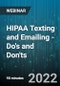 HIPAA Texting and Emailing - Do's and Don'ts - Webinar (Recorded) - Product Thumbnail Image
