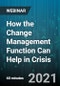 How the Change Management Function Can Help in Crisis - Webinar - Product Image