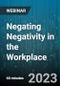 Negating Negativity in the Workplace - Webinar (Recorded) - Product Image