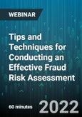 Tips and Techniques for Conducting an Effective Fraud Risk Assessment - Webinar (Recorded)- Product Image