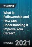 What is Followership and How Can Understanding It Improve Your Career? - Webinar (Recorded)- Product Image