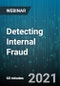 Detecting Internal Fraud: Why it's Difficult and How to Improve Your Results - Webinar (Recorded) - Product Thumbnail Image