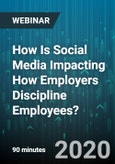 How Is Social Media Impacting How Employers Discipline Employees? - Webinar (Recorded)- Product Image
