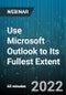 Use Microsoft Outlook to Its Fullest Extent: Tips, Techniques and Best Practices. It's Money in Your Pocket! - Webinar (Recorded) - Product Image