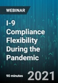 I-9 Compliance Flexibility During the Pandemic: Adding Complexity to I-9 Compliance - Webinar (Recorded)- Product Image