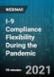 I-9 Compliance Flexibility During the Pandemic: Adding Complexity to I-9 Compliance - Webinar (Recorded) - Product Thumbnail Image
