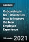 2-Hour Virtual Seminar on Onboarding is NOT Orientation - How to Improve the New Employee Experience - Webinar (Recorded) - Product Thumbnail Image
