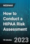 How to Conduct a HIPAA Risk Assessment - Webinar (Recorded) - Product Image