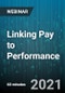 Linking Pay to Performance: Increasing Employee Engagement & Organizational Performance - Webinar (Recorded) - Product Thumbnail Image
