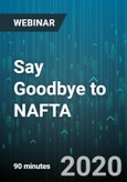 Say Goodbye to NAFTA: The USMCA is Now Here - Webinar (Recorded)- Product Image