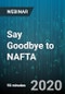 Say Goodbye to NAFTA: The USMCA is Now Here - Webinar (Recorded) - Product Thumbnail Image