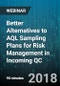 Better Alternatives to AQL Sampling Plans for Risk Management in Incoming QC - Webinar (Recorded) - Product Thumbnail Image