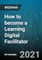 How to become a Learning Digital Facilitator - Webinar (Recorded) - Product Thumbnail Image