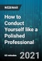 How to Conduct Yourself like a Polished Professional - Webinar (Recorded) - Product Thumbnail Image