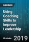 Using Coaching Skills to Improve Leadership - Webinar (Recorded) - Product Thumbnail Image