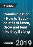 Communication - How to Speak so others Learn, Grow and Feel like they Belong - Webinar (Recorded)- Product Image