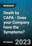 Death by CAPA - Does your Company have the Symptoms? - Webinar (Recorded)- Product Image