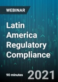 Latin America Regulatory Compliance: Current Challenges in Argentina, Brazil and Mexico - Webinar- Product Image