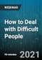 How to Deal with Difficult People - Webinar (Recorded) - Product Thumbnail Image