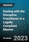 Dealing with the Disruptive Practitioner in a Legally Compliant Manner - Webinar (Recorded) - Product Image
