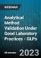 Analytical Method Validation Under Good Laboratory Practices - GLPs - Webinar (Recorded) - Product Image