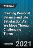 Creating Personal Balance and Life Satisfaction As We Move Through Challenging Times - Webinar (Recorded)- Product Image