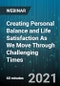 Creating Personal Balance and Life Satisfaction As We Move Through Challenging Times - Webinar (Recorded) - Product Thumbnail Image