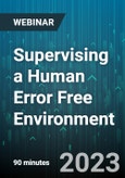 Supervising a Human Error Free Environment: You can do a Lot More than you Think - Webinar (Recorded)- Product Image