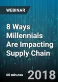 8 Ways Millennials Are Impacting Supply Chain - Webinar (Recorded)- Product Image