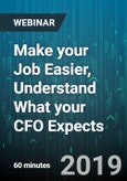 Make your Job Easier, Understand What your CFO Expects - Webinar (Recorded)- Product Image