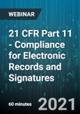 21 CFR Part 11 - Compliance for Electronic Records and Signatures - Webinar (Recorded)- Product Image