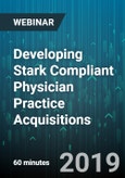 Developing Stark Compliant Physician Practice Acquisitions - Webinar (Recorded)- Product Image