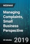 Managing Complaints, Small Business Perspective - Webinar (Recorded) - Product Thumbnail Image