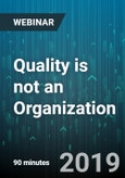 Quality is not an Organization - Webinar (Recorded)- Product Image