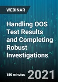 3-Hour Virtual Seminar on Handling OOS Test Results and Completing Robust Investigations - Webinar (Recorded)- Product Image