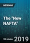 3-Hour Virtual Seminar on The "New NAFTA": The USMCA - Webinar (Recorded) - Product Thumbnail Image