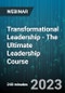 4-Hour Virtual Seminar on Transformational Leadership - The Ultimate Leadership Course - Webinar (Recorded) - Product Thumbnail Image