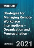 Strategies for Managing Remote Workplace Interruptions - Organization and Procrastination - Webinar (Recorded)- Product Image