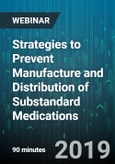 Strategies to Prevent Manufacture and Distribution of Substandard Medications - Webinar (Recorded)- Product Image