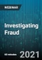 Investigating Fraud: The Critical Role of Auditors, Accountants, Compliance Officers, HR and Fraud Examiners - Webinar (Recorded) - Product Thumbnail Image